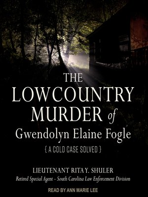 cover image of The Lowcountry Murder of Gwendolyn Elaine Fogle